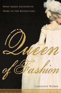 Queen of Fashion: What Marie Antoinette Wore to the Revolution Издательство: Henry Holt and Company, 2006 г Твердый переплет, 432 стр ISBN 0805079491 инфо 10482m.