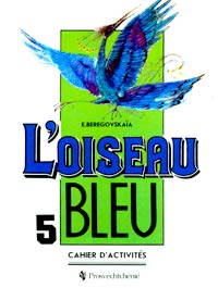 L'oiseau bleu - 5 Cahier d'activites Издательство: Просвещение, 2003 г Мягкая обложка, 160 стр ISBN 5-09-011964-3 Тираж: 10000 экз Формат: 70x90/16 (~170х215 мм) инфо 10671m.